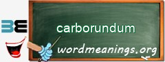 WordMeaning blackboard for carborundum